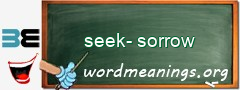 WordMeaning blackboard for seek-sorrow